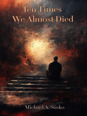 cover image of Ten Times We Almost Died